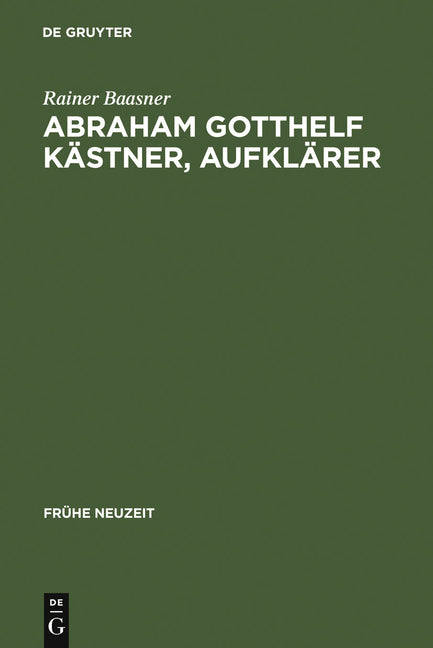 Abraham Gotthelf Kästner, Aufklärer: (1719-1800) (Reprint 2011) - Ingram