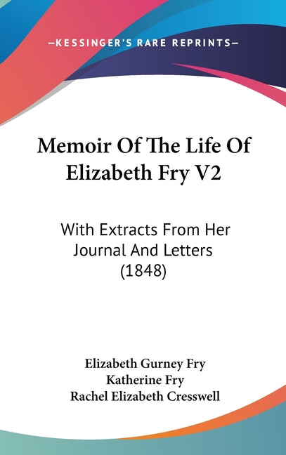 Memoir Of The Life Of Elizabeth Fry V2: With Extracts From Her Journal And Letters (1848) - Ingram