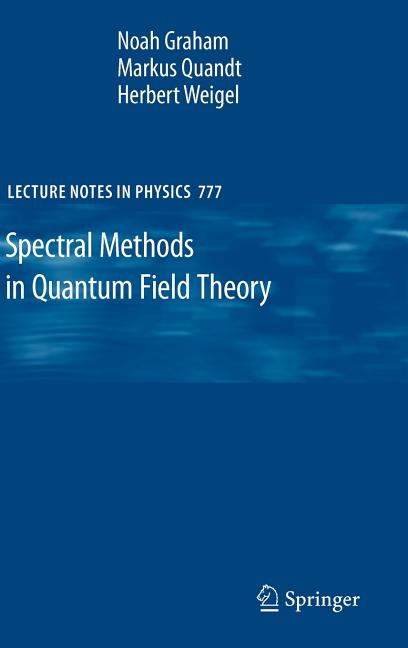 Spectral Methods in Quantum Field Theory (2009) - Ingram