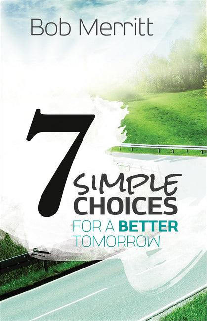 7 Simple Choices for a Better Tomorrow - Ingram