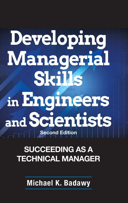 Developing Managerial Skills in Engineers and Scientists: Succeeding as a Technical Manager (Revised) - Ingram