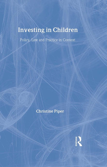 Investing in Children: Policy, Law and Practice in Practice - Ingram
