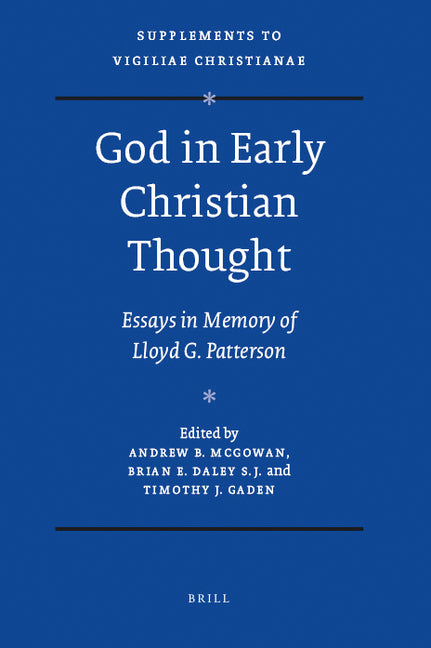 God in Early Christian Thought: Essays in Memory of Lloyd G. Patterson - Ingram