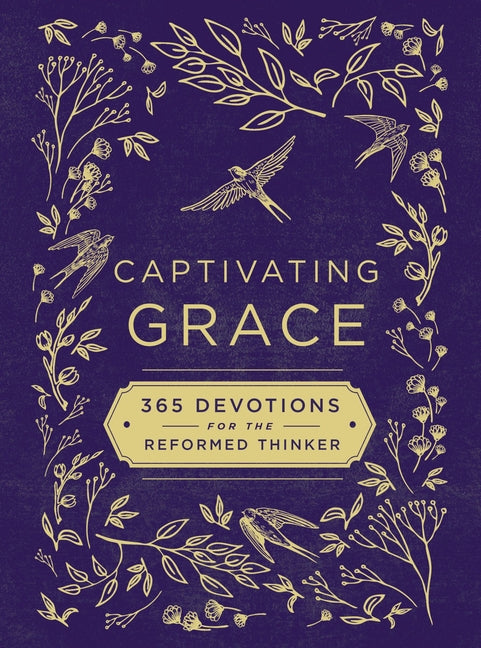 Captivating Grace: 365 Devotions for the Reformed Thinker - Ingram