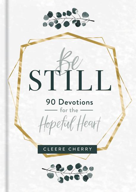Be Still - 90 Devotions for the Hopeful Heart - Ingram
