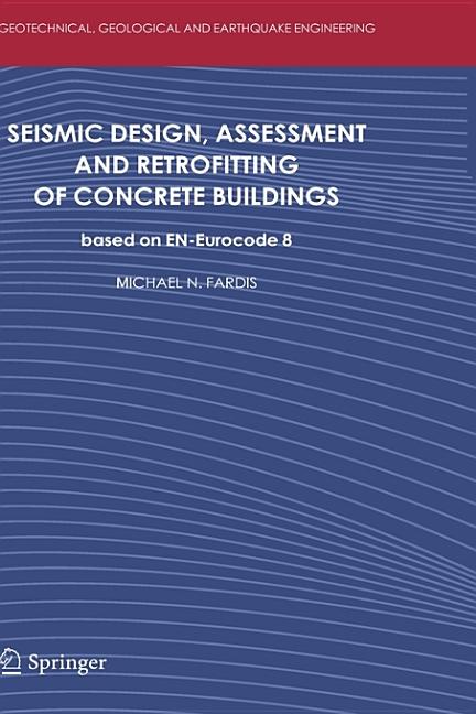 Seismic Design, Assessment and Retrofitting of Concrete Buildings: Based on EN-Eurocode8 (2009) - Ingram