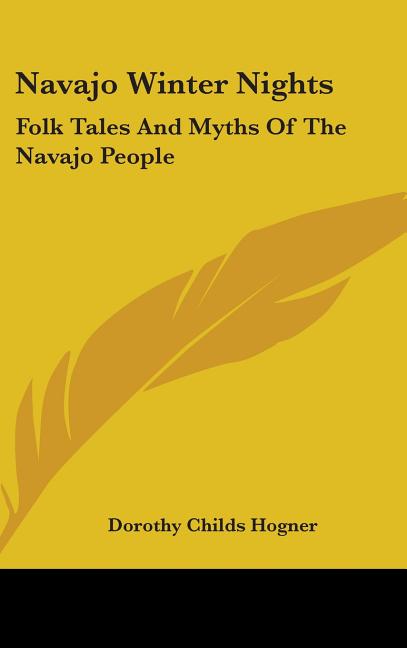 Navajo Winter Nights: Folk Tales And Myths Of The Navajo People - Ingram