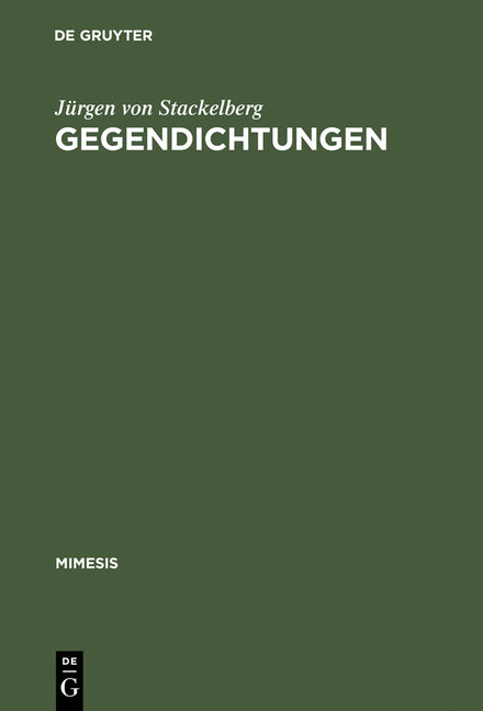 Gegendichtungen: Fallstudien Zum Phänomen Der Literarischen Replik (Reprint 2015) - Ingram