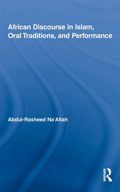 African Discourse in Islam, Oral Traditions, and Performance - Ingram