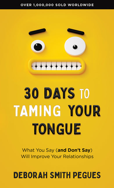 30 Days to Taming Your Tongue: What You Say (and Don't Say) Will Improve Your Relationships - Ingram