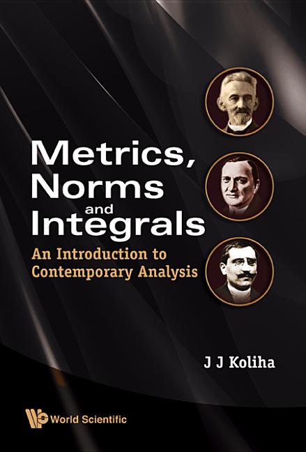 Metrics, Norms and Integrals: An Introduction to Contemporary Analysis - Ingram