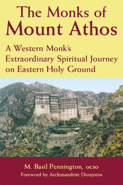 Monks of Mount Athos: A Western Monks Extraordinary Spiritual Journey on Eastern Holy Ground - Ingram