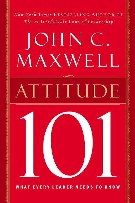 Attitude 101: What Every Leader Needs to Know - Ingram