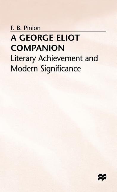 George Eliot Companion: Literary Achievement and Modern Significance (1981) - Ingram