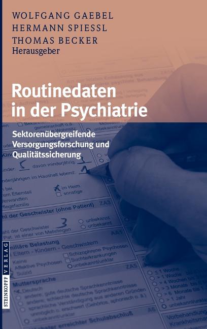 Routinedaten in Der Psychiatrie: Sektorenübergreifende Versorgungsforschung Und Qualitätssicherung (2009) - Ingram
