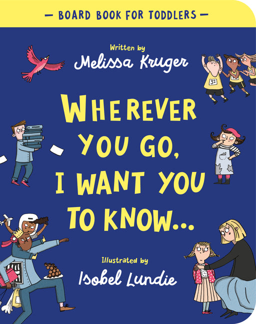 Wherever You Go, I Want You to Know Board Book - Ingram