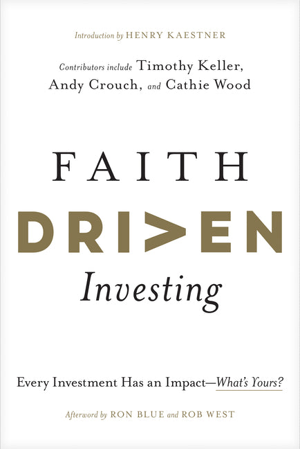 Faith Driven Investing: Every Investment Has an Impact--What's Yours? - Ingram