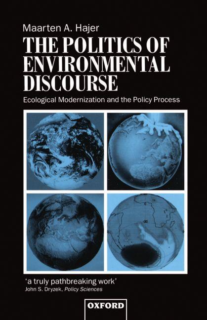 Politics of Environmental Discourse: Ecological Modernization and the Policy Process (Revised) - Ingram