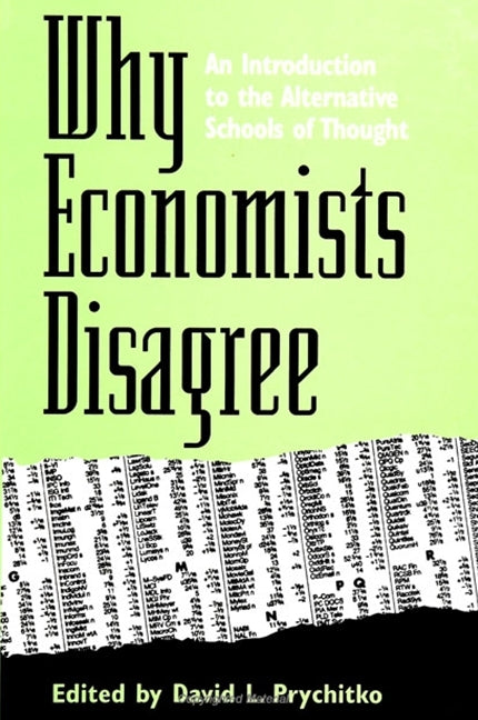 Why Economists Disagree: An Introduction to the Alternative Schools of Thought - Ingram