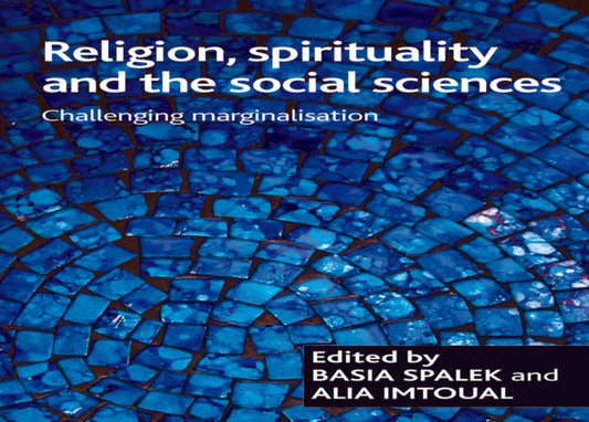 Religion, Spirituality and the Social Sciences: Challenging Marginalisation - Ingram
