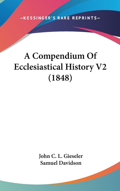Compendium Of Ecclesiastical History V2 (1848) - Ingram