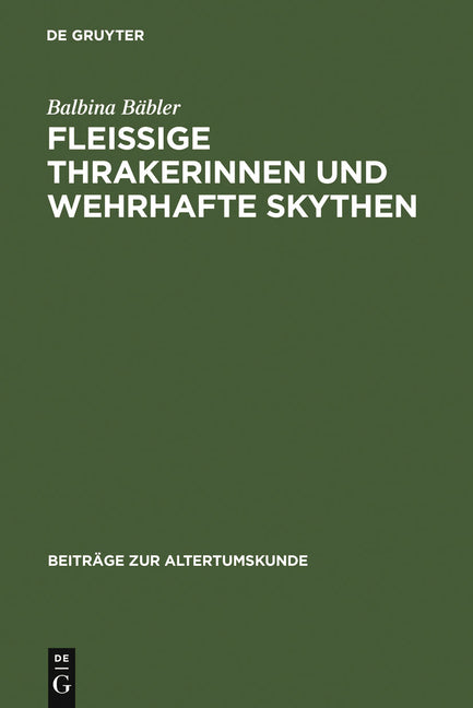 Fleissige Thrakerinnen und wehrhafte Skythen (Reprint 2011) - Ingram