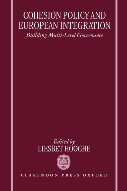 Cohesion Policy and European Integration: Building Multi-Level Governance - Ingram