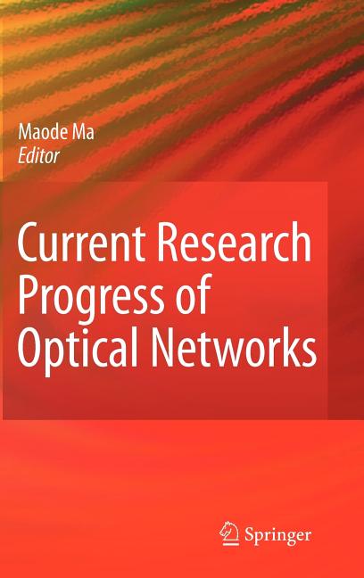 Current Research Progress of Optical Networks (2009) - Ingram