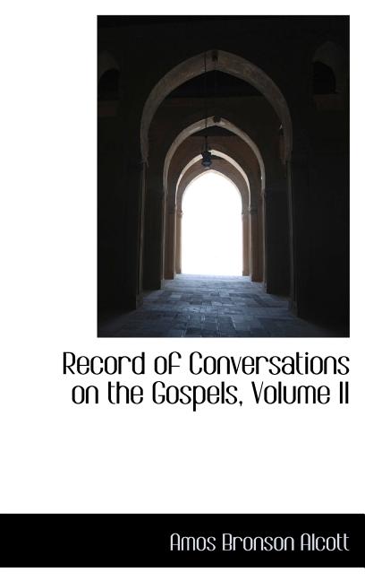 Record of Conversations on the Gospels, Volume II - Ingram