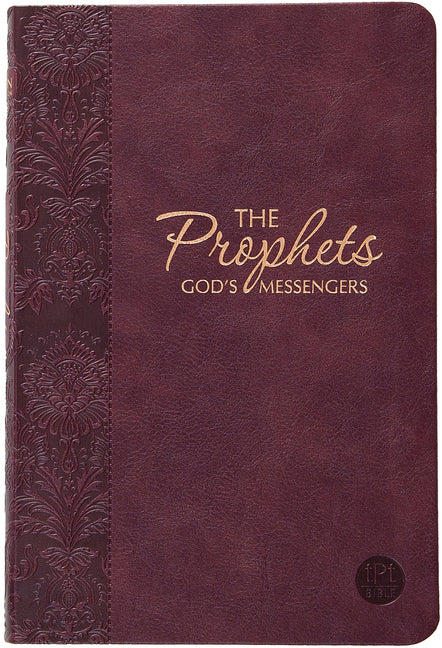 Prophets: God's Messengers (the Passion Translation) Burgundy - Ingram