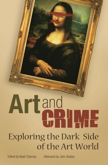 Art and Crime: Exploring the Dark Side of the Art World - Ingram