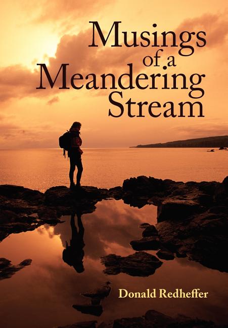 Musings of a Meandering Stream: Reflections on Life - Ingram