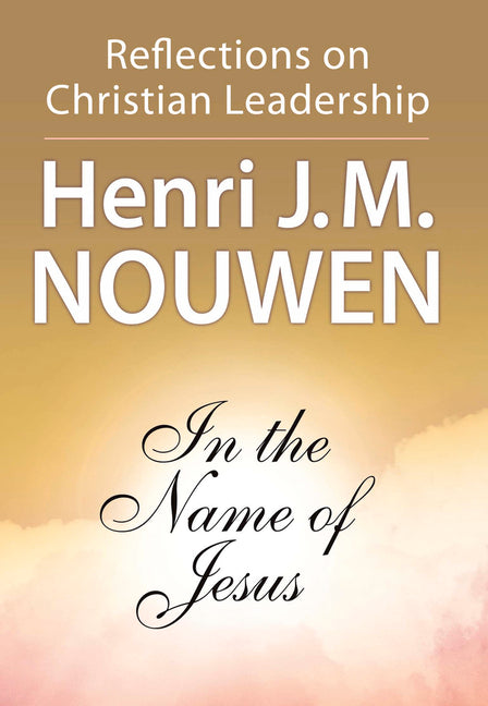 In the Name of Jesus: Reflections on Christian Leadership - Ingram