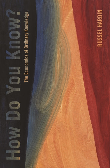 How Do You Know?: The Economics of Ordinary Knowledge - Ingram
