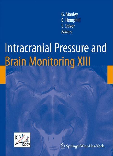 Intracranial Pressure and Brain Monitoring XIII: Mechanisms and Treatment (2009) - Ingram