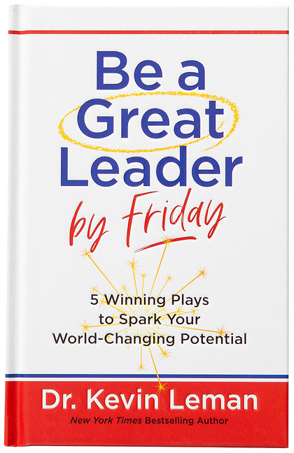 Be a Great Leader by Friday: 5 Winning Plays to Spark Your World-Changing Potential - Ingram