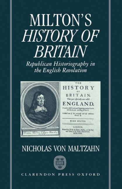 Milton's History of Britain: Republican Historiography in the English Revolution - Ingram