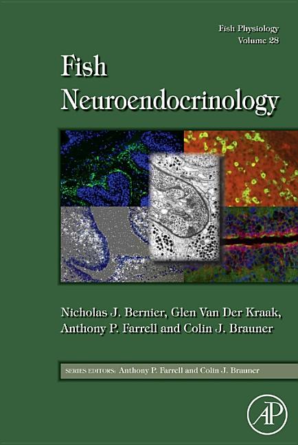 Fish Physiology: Fish Neuroendocrinology: Volume 28 - Ingram