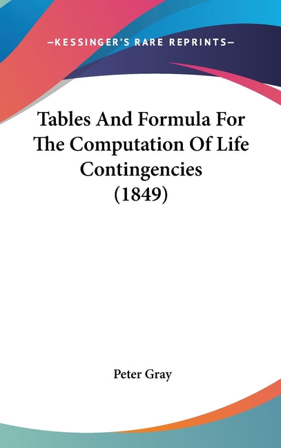 Tables And Formula For The Computation Of Life Contingencies (1849) - Ingram