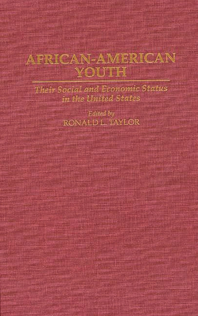 African-American Youth: Their Social and Economic Status in the United States - Ingram