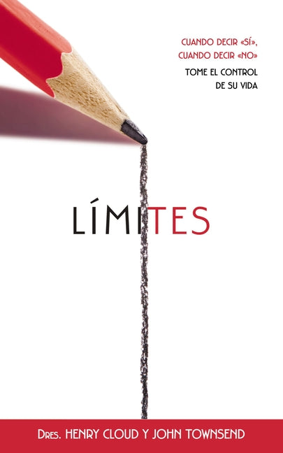 Límites: Cuando Decir 'Sí', Cuando Decir 'No', Tome El Control de Su Vida - Ingram