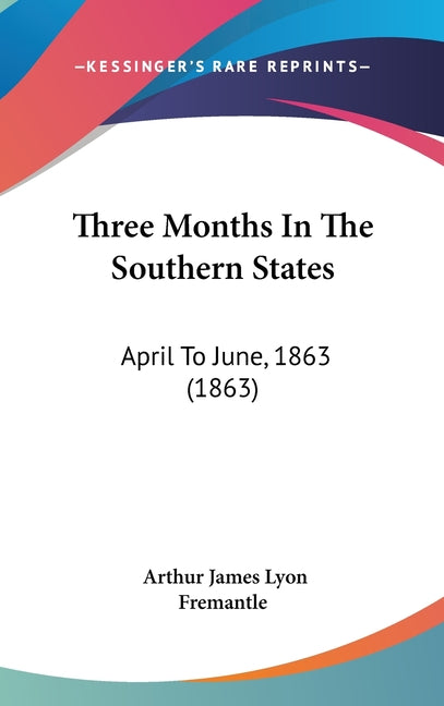 Three Months In The Southern States: April To June, 1863 (1863) - Ingram