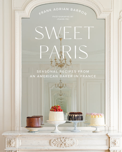 Sweet Paris: Seasonal Recipes from an American Baker in France - Ingram
