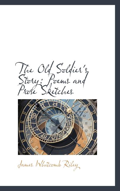 Old Soldier's Story: Poems and Prose Sketches - Ingram