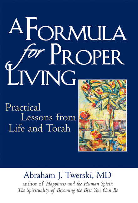 Formula for Proper Living: Practical Lessons from Life and Torah - Ingram