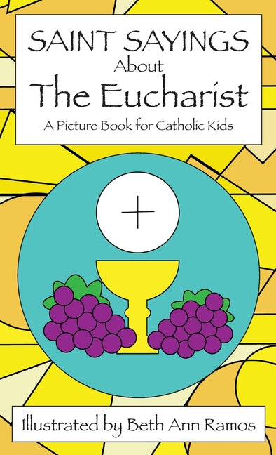 Saint Sayings about the Eucharist: A Picture Book for Catholic Kids - Ingram