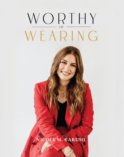 Worthy of Wearing: How Personal Style Expresses Our Feminine Genius - Ingram