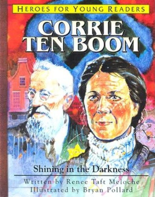 Corrie Ten Boom Shining in the Darkness (Heroes for Young Readers) - Ingram