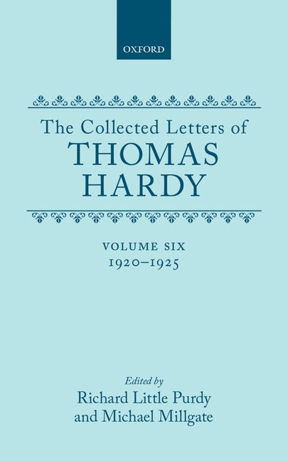 Collected Letters of Thomas Hardy: Volume 6: 1920-1925 - Ingram