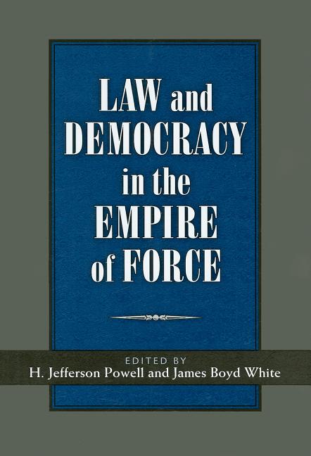 Law and Democracy in the Empire of Force - Ingram